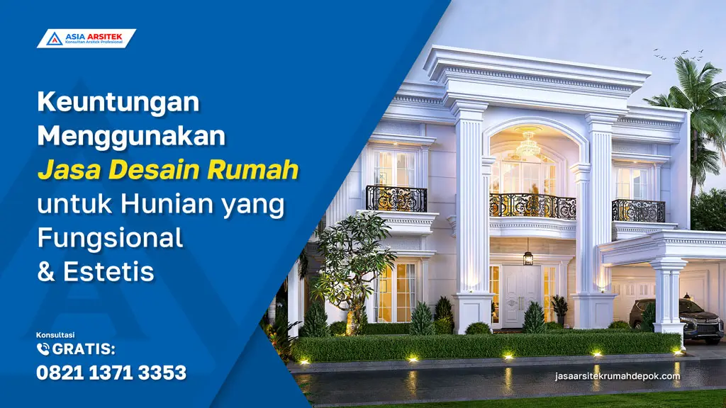 Keuntungan Menggunakan Jasa Desain Rumah untuk Hunian yang Fungsional dan Estetis, jasa desain rumah, jasa arsitek rumah, jasa arsitek, jasa desain rumah depok tangerang bekasi