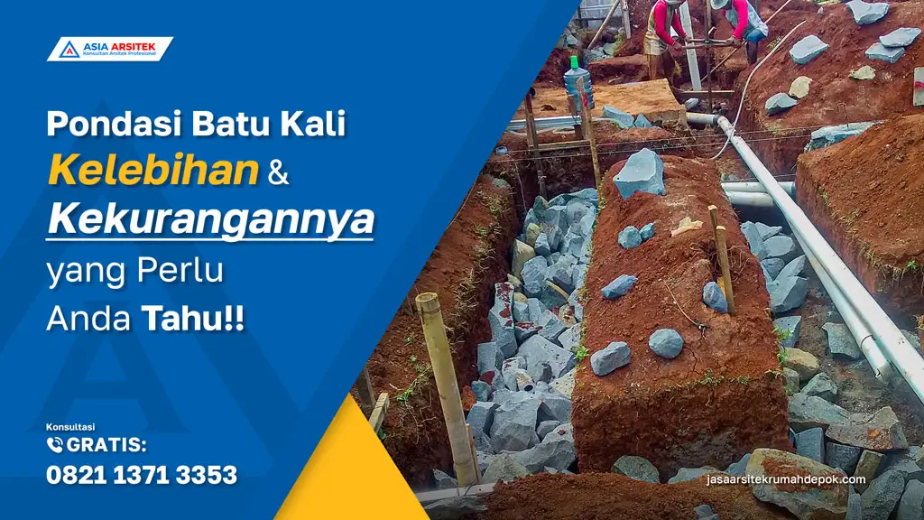 Pondasi Batu Kali Kelebihan dan Kekurangannya yang Perlu Anda Tahu, jasa kontraktor rumah, jasa kontraktor bangunan, jasa bangun rumah, jasa renovasi rumah, kontraktor rumah, kontraktor bangunan, kontraktor depok, jasa kontraktor bangunan depok, jasa bangun rumah depok, jasa renovasi rumah depok, jasa arsitek rumah, jasa desain rumah, Bekasi, Tangerang