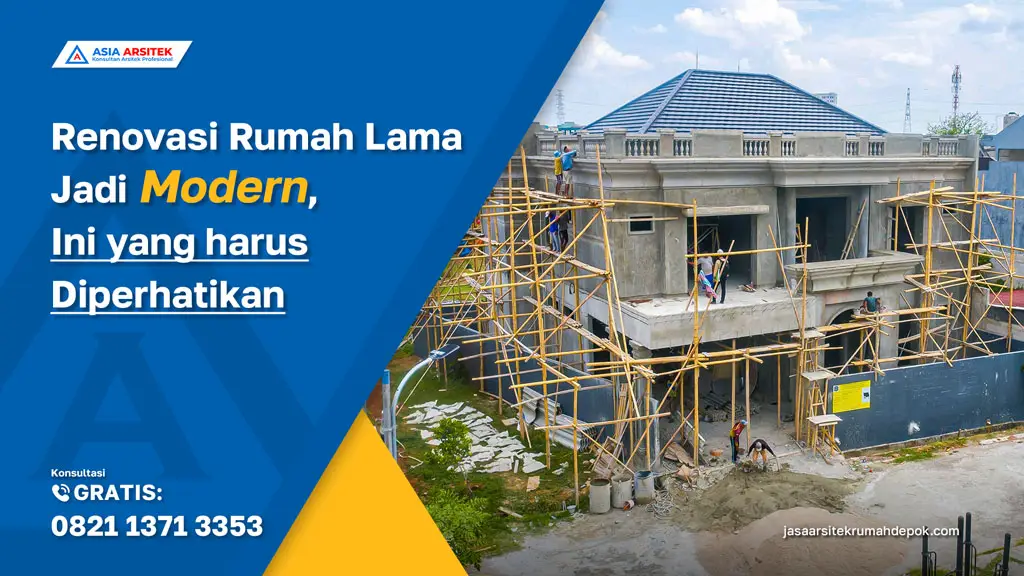 Renovasi Rumah Lama Jadi Modern, Ini yang harus diperhatikan, jasa kontraktor rumah, jasa kontraktor bangunan, jasa bangun rumah, jasa renovasi rumah, kontraktor rumah, kontraktor bangunan, kontraktor depok, jasa kontraktor bangunan depok, jasa bangun rumah depok, jasa renovasi rumah depok, jasa arsitek rumah, jasa desain rumah, Bekasi, Tangerang