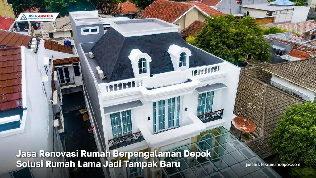 Jasa Renovasi Rumah Berpengalaman Depok - Solusi Rumah Lama Jadi Tampak Baru, jasa arsitek rumah depok, jasa desain rumah depok, jasa kontraktor rumah, jasa kontraktor bangunan, jasa bangun rumah, jasa renovasi rumah, kontraktor rumah, kontraktor bangunan, kontraktor depok, jasa kontraktor bangunan depok, jasa bangun rumah depok, jasa renovasi rumah depok, jasa arsitek rumah, jasa desain rumah