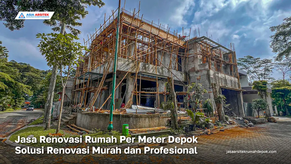 Jasa Renovasi Rumah Per Meter Depok, jasa arsitek rumah depok, jasa desain rumah depok, jasa kontraktor rumah, jasa kontraktor bangunan, jasa bangun rumah, jasa renovasi rumah, kontraktor rumah, kontraktor bangunan, kontraktor depok, jasa kontraktor bangunan depok, jasa bangun rumah depok, jasa renovasi rumah depok, jasa arsitek rumah, jasa desain rumah