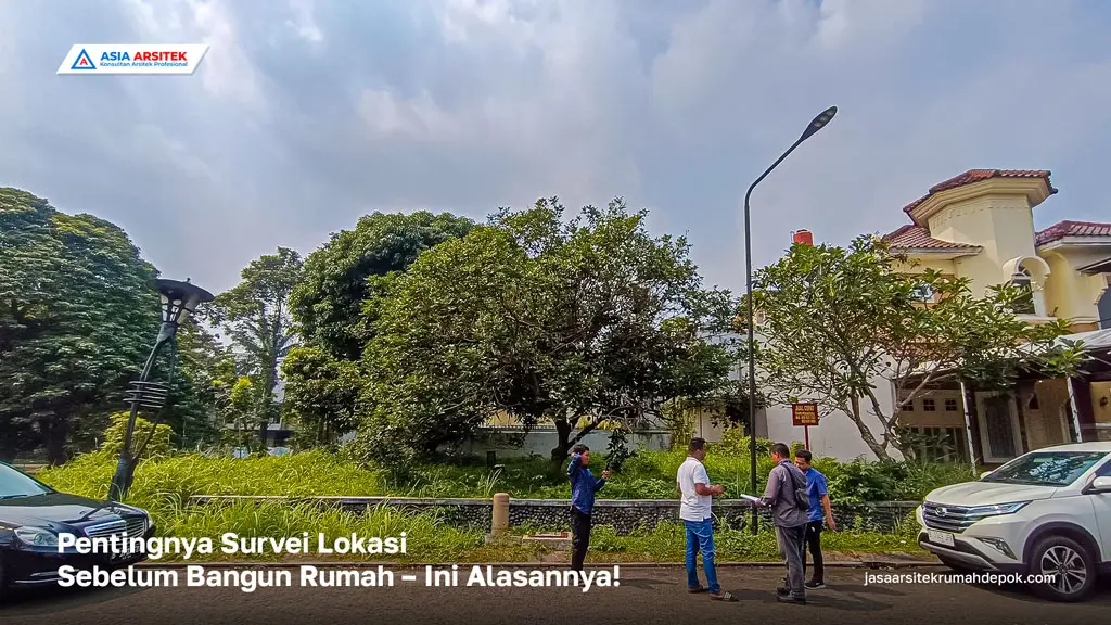 Pentingnya Survei Lokasi Sebelum Bangun Rumah, jasa arsitek rumah depok, jasa desain rumah depok, jasa kontraktor rumah, jasa kontraktor bangunan, jasa bangun rumah, jasa renovasi rumah, kontraktor rumah, kontraktor bangunan, kontraktor depok, jasa kontraktor bangunan depok, jasa bangun rumah depok, jasa renovasi rumah depok, jasa arsitek rumah, jasa desain rumah