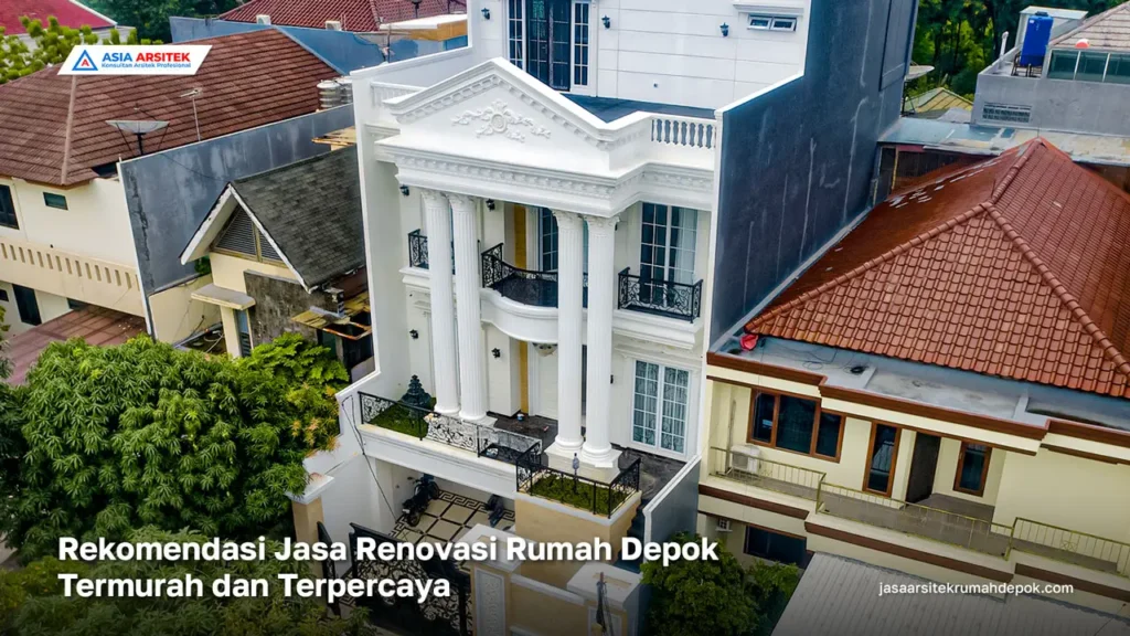 Rekomendasi Jasa Renovasi Rumah Depok Termurah dan Terpercaya, jasa arsitek rumah depok, jasa desain rumah depok, jasa kontraktor rumah, jasa kontraktor bangunan, jasa bangun rumah, jasa renovasi rumah, kontraktor rumah, kontraktor bangunan, kontraktor depok, jasa kontraktor bangunan depok, jasa bangun rumah depok, jasa renovasi rumah depok, jasa arsitek rumah, jasa desain rumah