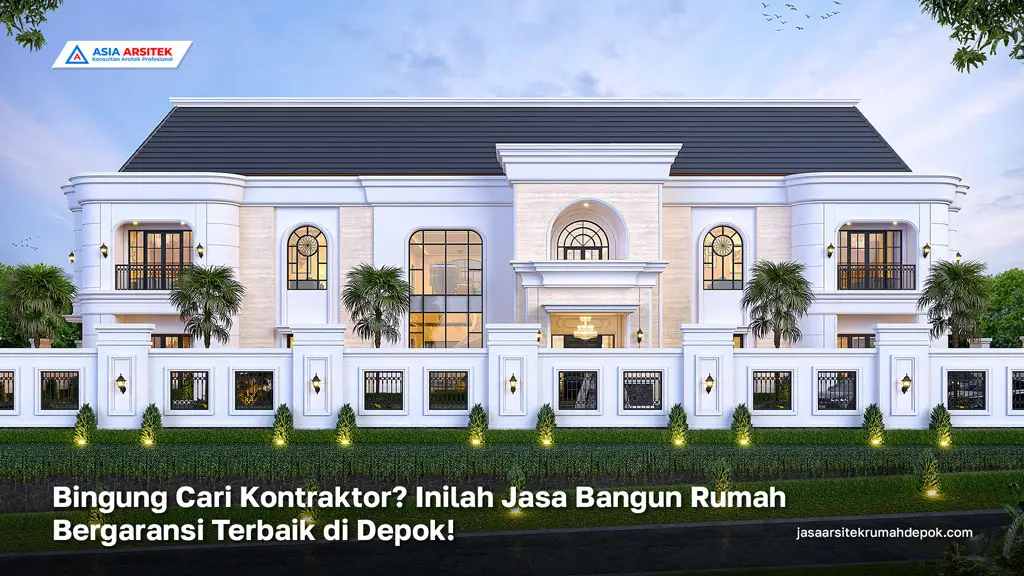 Jasa Bangun Rumah Bergaransi Terbaik di Depok, jasa arsitek rumah depok, jasa desain rumah depok, jasa kontraktor rumah, jasa kontraktor bangunan, jasa bangun rumah, jasa renovasi rumah, kontraktor rumah, kontraktor bangunan, kontraktor depok, jasa kontraktor bangunan depok, jasa bangun rumah depok, jasa renovasi rumah depok, jasa arsitek rumah, jasa desain rumah
