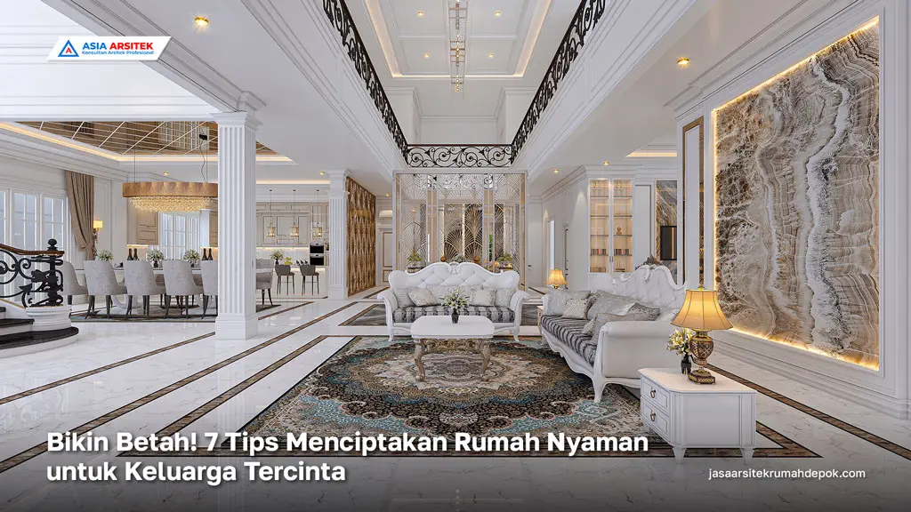 Tips Menciptakan Rumah Nyaman untuk Keluarga Tercinta, jasa arsitek rumah depok, jasa desain rumah depok, jasa kontraktor rumah, jasa kontraktor bangunan, jasa bangun rumah, jasa renovasi rumah, kontraktor rumah, kontraktor bangunan, kontraktor depok, jasa kontraktor bangunan depok, jasa bangun rumah depok, jasa renovasi rumah depok, jasa arsitek rumah, jasa desain rumah